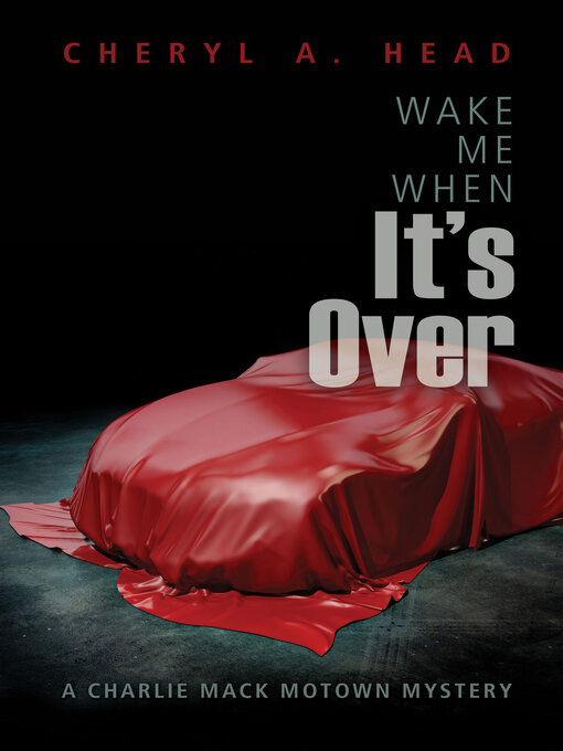 Title details for Wake Me When It's Over by Cheryl A. Head - Available